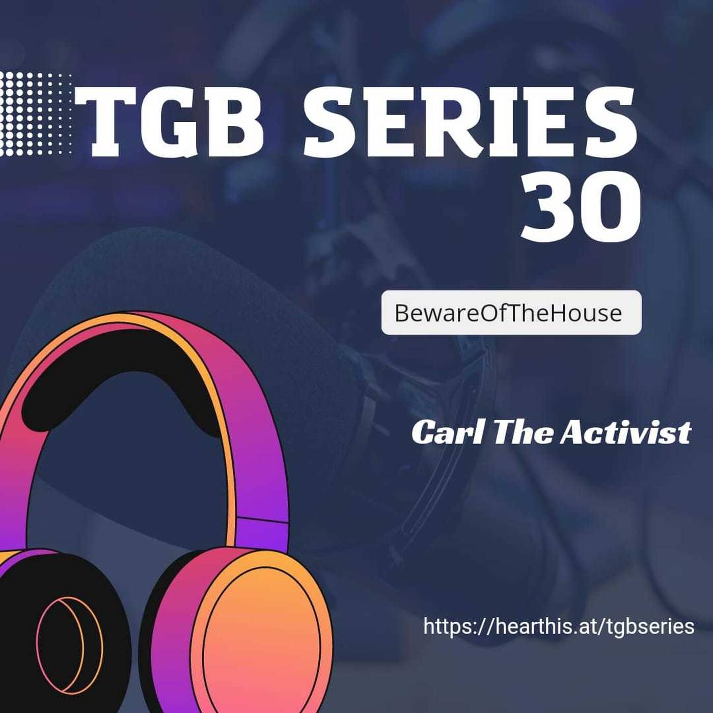 TGB 30 - Carl The Activist episode artwork