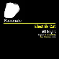 All Night (Original) [Re:Sonate Records] OUT NOW ! by Electrik Cat