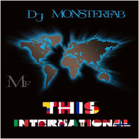 DJ MONSTERFAB - This International by DJ MonsterFab