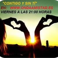 ONDAAMISTAD :132-" CONTIGO Y SIN TI" 132 by ONDAAMISTAD