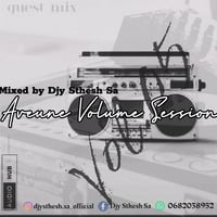 Aveune •Volume Session #05( Guest mix by Djy Sthesh Sa.mp3 by Djy Sthesh Sa