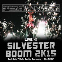 Breeze &amp; Freeze - Live @ Silvester Boom 2k15, DarkSide7 Club, Berlin, Germany - 31.12.2014 by Breeze & Freeze