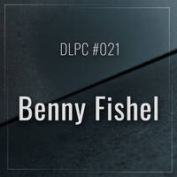 DLPC #021 - Benny Fishel by Dub Logic