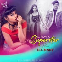 Superstar (Remix) DJ Jenny - Riyaz Aly x Neha Kakkar by Dj Jenny