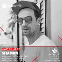 SWITCH CODE #EP164 - Shaman by Switch Code by Switch Entertainment