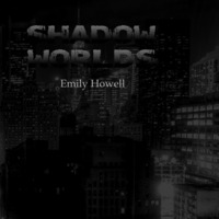 Shadow Worlds I by Emily Howell