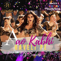 AAO KABHI HAVELI PE REMIX by Bboyzentertainment