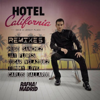 Rafha Madrid - Hotel California (Hugo Sanchez SuperGroove Remix) AVAILABLE TOMORROW by Hugo Sanchez