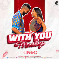 With You (Mashup) - DJ Prasad by All Indian DJs Drive