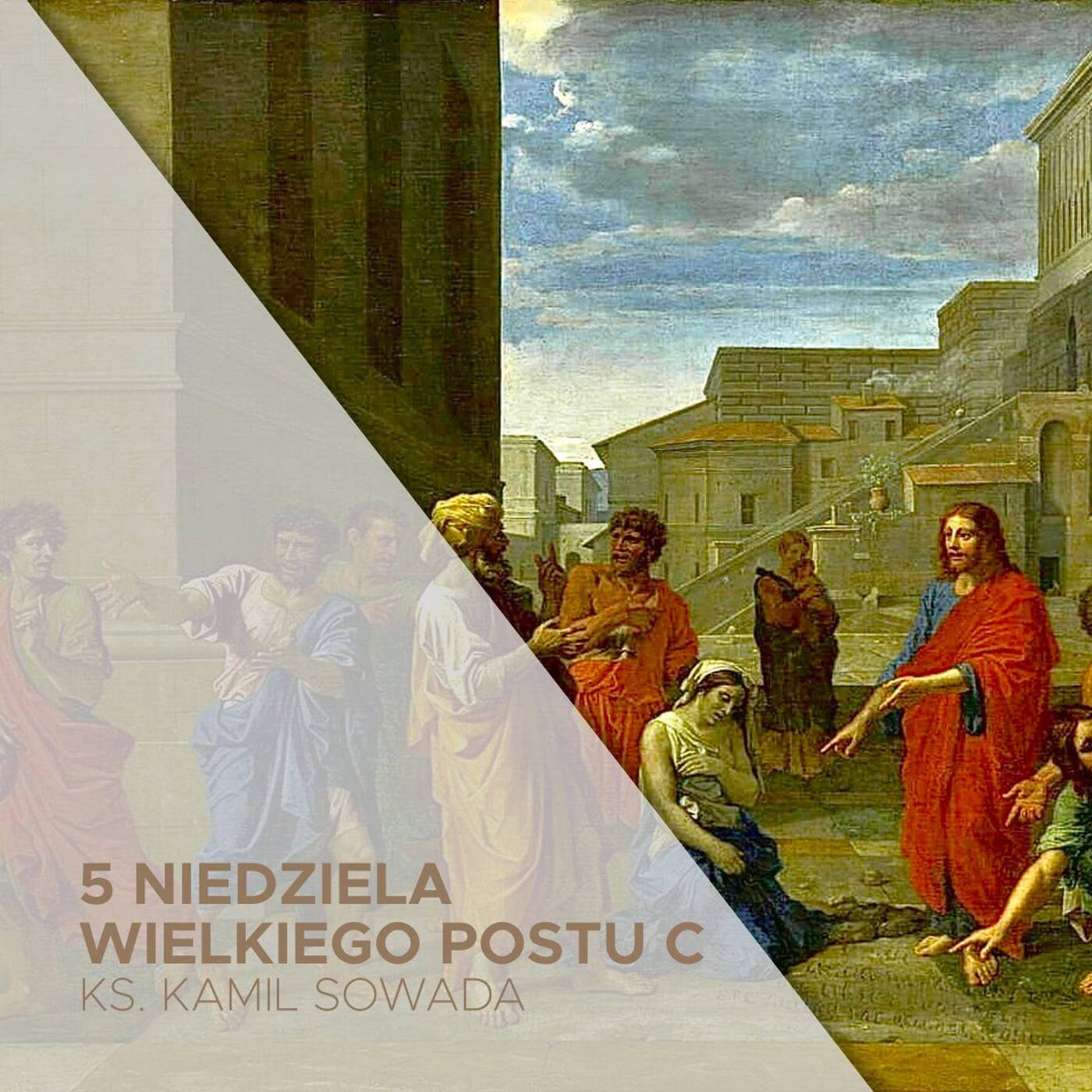 5 Niedziela Wielkiego Postu C (06.04.2025) - ks. Kamil Sowada episode artwork