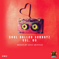 Soul Ballad Sundayz Vol. 05(Mixed by Djay Bennas) by Djay Bennas
