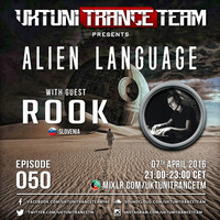 UkTuniTranceTeam Pres. Alien Language 050 (Rook Guest Mix) &quot;available to download&quot; by Rook