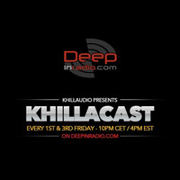 KhillaCast #046 15th April 2016 - Deepinradio.com by Khillaudio