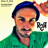 Alex d_Elia - The Techno Painter - JunePodcast 2015 by Alex D'Elia Official