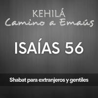 Isaías 56 | El Shabat para los extranjeros y los gentiles by Kehila Camino a Emaus
