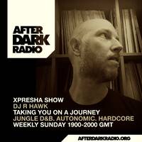 R Hawk - Xpresha Show on After Dark Radio - 24 May 2026 [Jungle / D&amp;B] by DJ R-Hawk