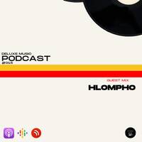 Deluxe Music Podcast #015 Guest Mix: Hlompho by Deluxe Music Ink.