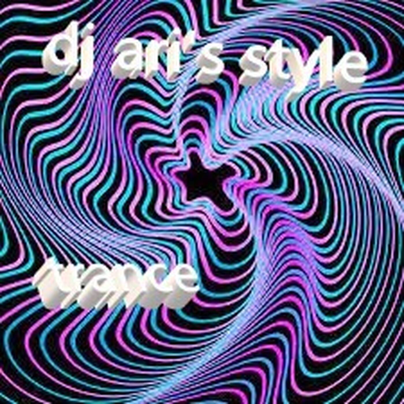 DJ ARI'S STYLE ##  TRANCE MANIA &PROGRESSIVE ##EP 21 episode artwork