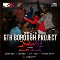 VHS007 - A 6th Borough Project Tribute by Vibrant House Sessions