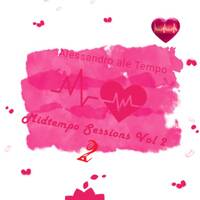 Midtempo Sessions Vol 2 by Alessandro ale Tempo