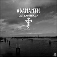 Adamantis 2018.March.27 by The Kult of O