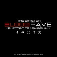 The Sinister - BloodRave (Electro Trash Remix) by THE SINISTER
