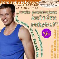 Sám sebe lekárom 36 - 2016-03-01 “Prečo potrebujeme kultúru pohybu?” by Slobodný Vysielač