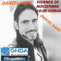 ONDAAMISTAD :ENTREVISTA A :"DANIEL HARE" (29 NOV 2024) by ONDAAMISTAD