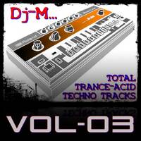 Total Trance-Acid-Techno Tracks vol.03 by Dj~M...