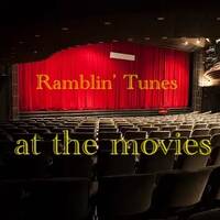 Ramblin' Tunes - at the movies by Pat