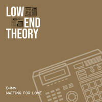 BHMN - Waiting For Love by Low End Theory