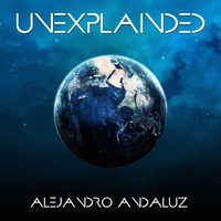 Alejandro Andaluz - Unexplained (Original Mix) by Alejandro Andaluz