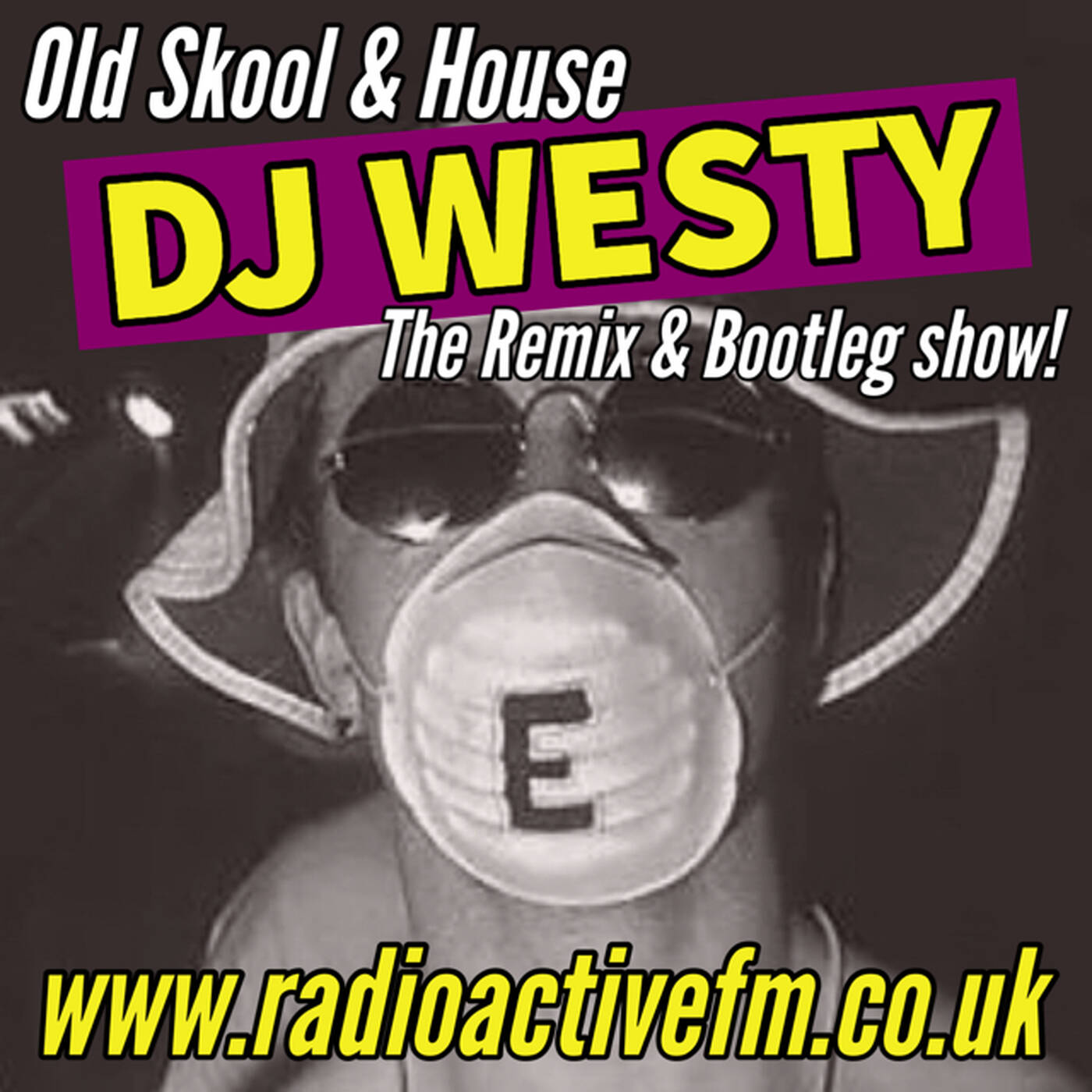DJ Westy - Radioactive FM - The Oldskool, Remix & Bootleg show - Set 43