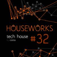 Dj Costta - Houseworks Tech #32 by Dj Costta