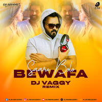 Saare Bolo Bewafa (Remix) - DJ Vaggy by All Indian DJs Drive