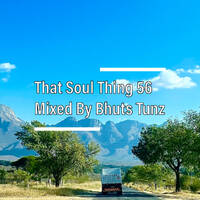 That Soul Thing 56 Mixed By Bhuts Tunz by BhutsTunz
