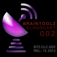 BrainToolz Cloudcast 002 by BrainToolz