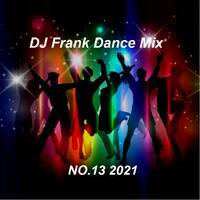 DJ Frank Dance Mix NO.13 - 2021 by DJ Nineteen Seventy One
