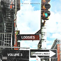  J. Rizzle Presents...LOOSIES VOLUME 3 (Mixed by J. Rizzle) by J. Rizzle
