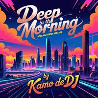 Deep In The mornig: Special Guest Mixtape By Kamo De Dj by Dawn Deep