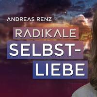 Radikale Selbstliebe - Andreas Renz by NuoFlix