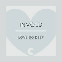 Invold - Love So Deep by C RECORDINGS