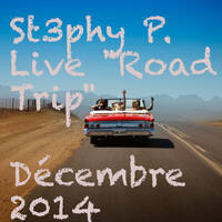 Stephy P. Live "Road Trip" Décembre 2014 by DJ St3phy P
