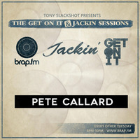 The Get On It & Jackin' Sessions - Pete Callard 19/05/15 by Tony SlackShot