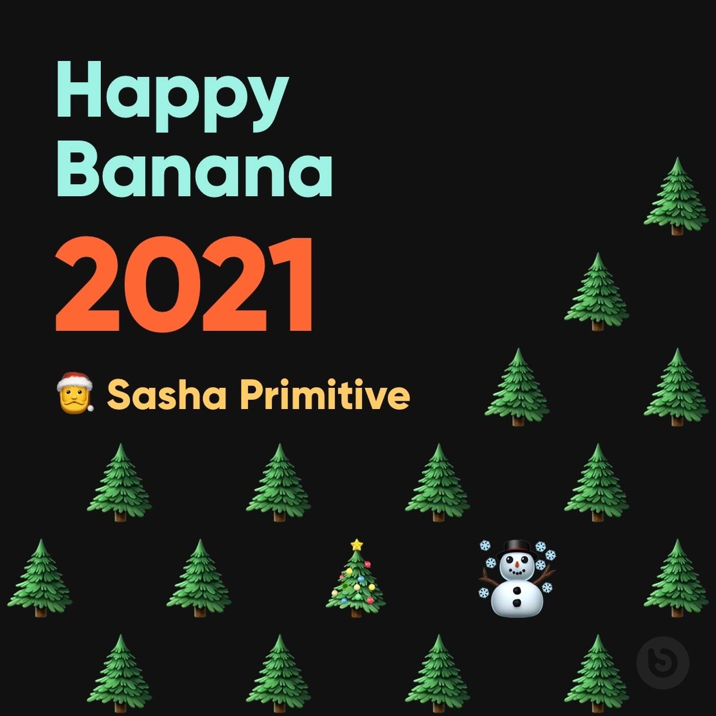 Happy Banana 2021 by Sasha PRimitive