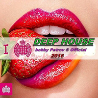 Special Mix Deep House 2016 by Bobby Petrov