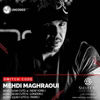SWITCH CODE #EP321 - Mehdi Maghraoui by Switch Code by Switch Entertainment