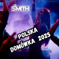 POLSKA DOMÓWKA by DJ SMITH vol.1 2025 by Dj Smith