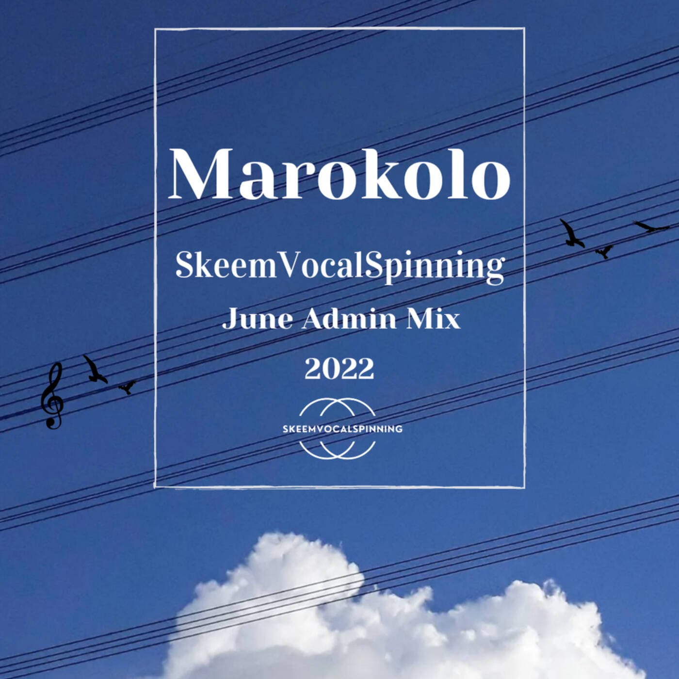 Marokolo - SkeemVocalSpinning June Admin Mix 2022 episode artwork