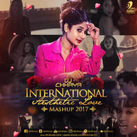 INTERNATIONAL AESTHETIC LOVE MASHUP 2017 BY DJ CHHAYA by DJ Chhaya